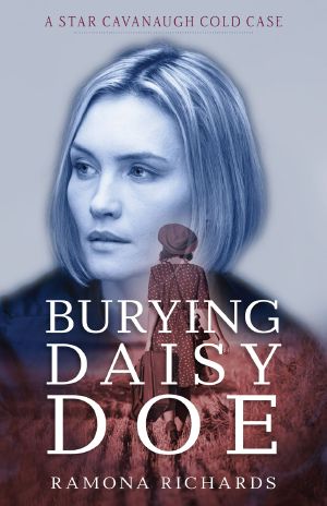 [Star Cavanaugh Cold Case 01] • Burying Daisy Doe